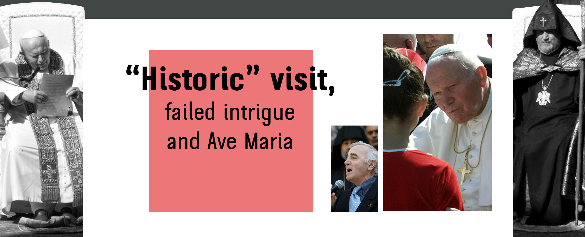 “Historic” visit, failed intrigue and Ave Maria