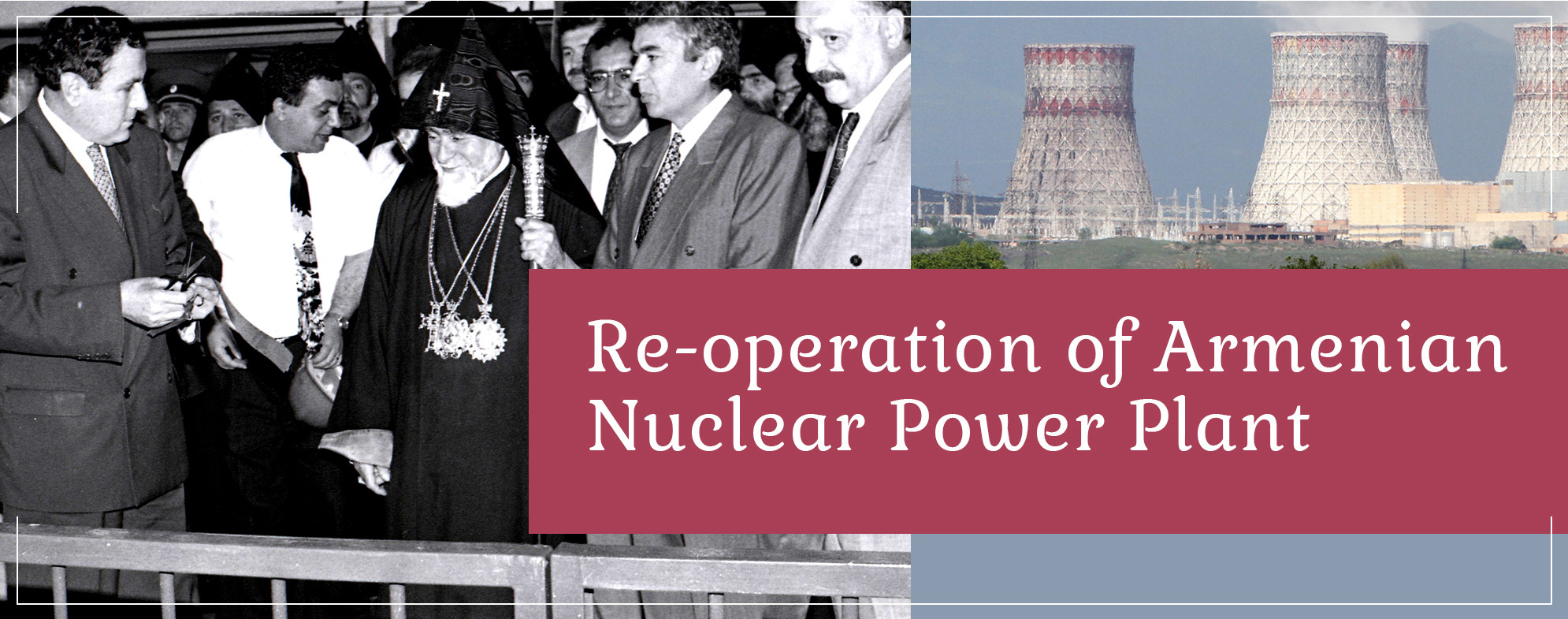 Re-operation of Armenian Nuclear Power Plant