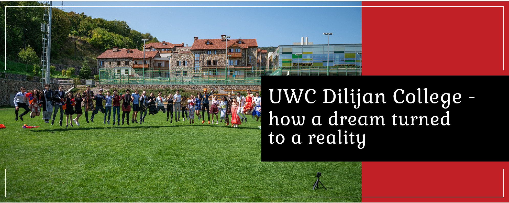 UWC Dilijan College - how a dream turned to a reality