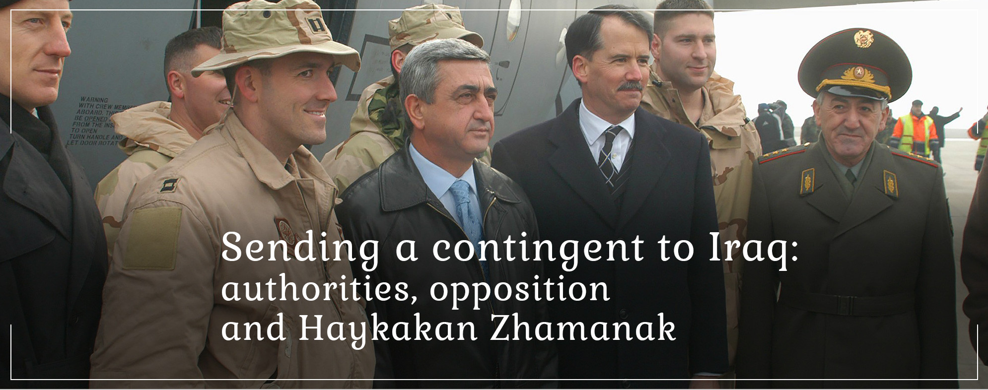 Sending a contingent to Iraq: authorities, opposition and Haykakan Zhamanak